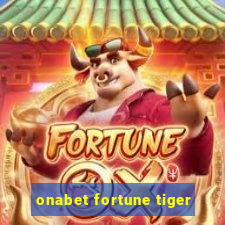 onabet fortune tiger